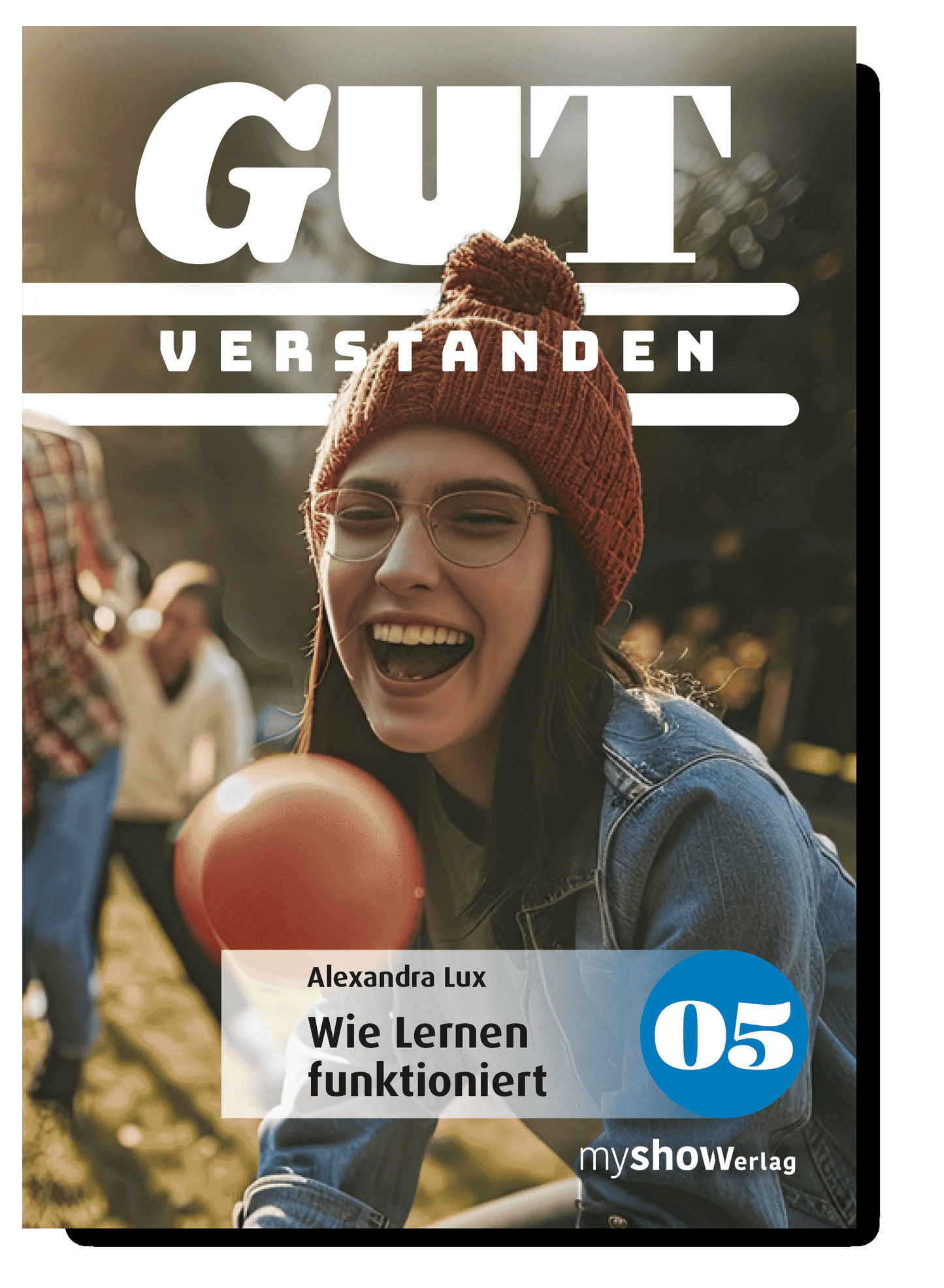 GUT 05 - Verstanden - Wie Lernen funktioniert - Alexandra Lux