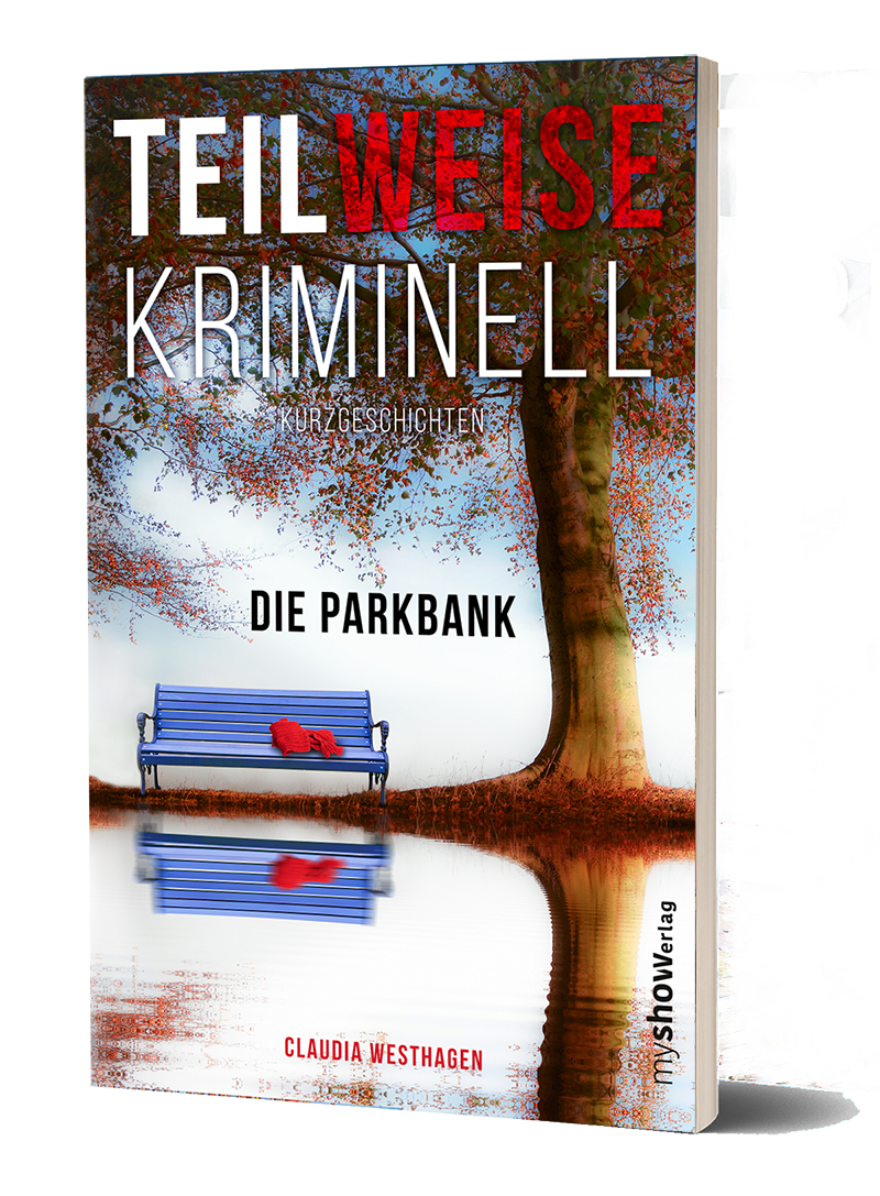 TEILWEISE KRIMINELL 01 - Die Parkbank - Claudia Westhagen