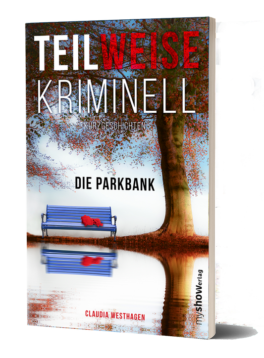 TEILWEISE KRIMINELL 01 - Die Parkbank - Claudia Westhagen