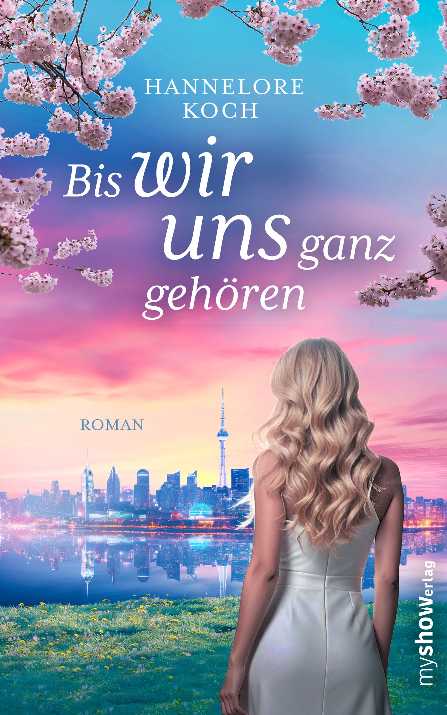 Bis wir uns ganz gehören von Hannelore Koch