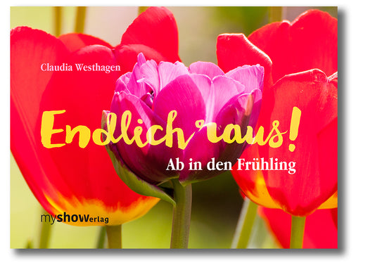 Endlich raus! Ab in den Frühling - Claudia Westhagen - Manuel Westhagen
